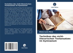 Cover-Bild zum Titel 'Techniken des nicht-literarischen Textansatzes im Gymnasium' von 'Elena Lucia Mara'