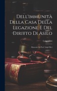 Cover-Bild zum Titel 'Dell'immunità Della Casa Della Legazione E Del Diritto Di Asilo: Memoria Del Prof. Luigi Olivi' von 'Luigi Olivi'