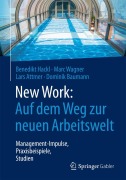 Cover-Bild zum Titel 'New Work: Auf dem Weg zur neuen Arbeitswelt' von 'Benedikt Hackl, Marc Wagner, Lars Attmer, Dominik Baumann'
