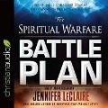 Spiritual Warfare Battle Plan: Unmasking 15 Harassing Demons That Want to Destroy Your Life - Jennifer Leclaire