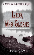 Cover-Bild zum Titel 'Leo, Who Gleans: A Sisters of Bloodcreek Prequel' von 'Mary Gray'