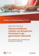 Cover-Bild zum Titel 'Wissenschaftliches Arbeiten am Beispiel der Facharbeit in der gymnasialen Oberstufe' von 'Barbara Beck, Anja Lübeck'
