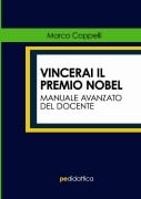 Vincerai il Premio Nobel. Manuale Avanzato del Docente - Marco Coppelli