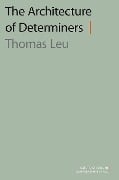 The Architecture of Determiners - Thomas Leu