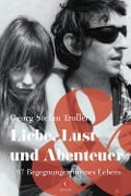 Cover-Bild zum Titel 'Liebe, Lust und Abenteuer' von 'Georg Stefan Troller'