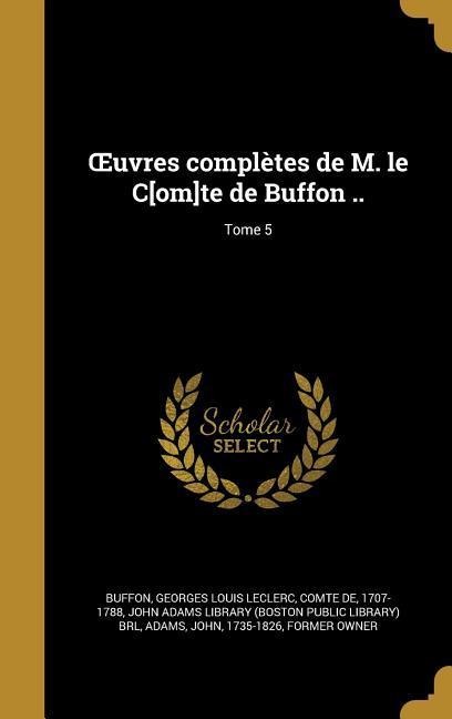 OEuvres complètes de M. le C[om]te de Buffon ..; Tome 5 - 