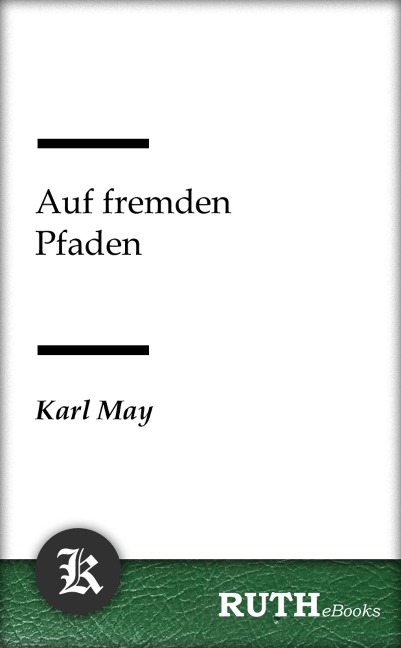 Auf fremden Pfaden - Karl May