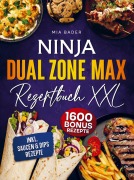 Cover-Bild zum Titel 'Das Ninja Dual Zone Max Rezeptbuch XXL' von 'Mia Bader'