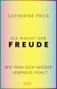 Cover-Bild zum Titel 'Die Macht der Freude' von 'Catherine Price'