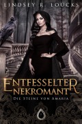 Cover-Bild zum Titel 'Entfesselter Nekromant (Die Steine von Amaria, #2)' von 'Lindsey R. Loucks'