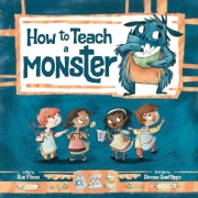 Cover-Bild zum Titel 'How to Teach a Monster' von 'Sue Fliess'