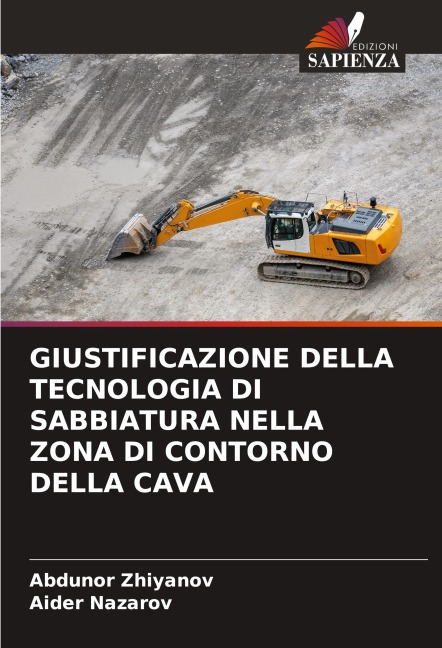 GIUSTIFICAZIONE DELLA TECNOLOGIA DI SABBIATURA NELLA ZONA DI CONTORNO DELLA CAVA - Abdunor Zhiyanov, Aider Nazarov