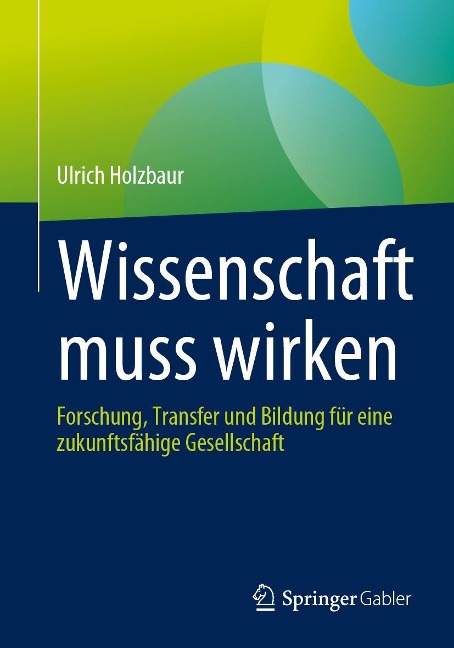 Wissenschaft muss wirken - Ulrich Holzbaur