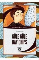 Chips Dünya Cocuk Klasikleri 7 12 Yas - James Hilton