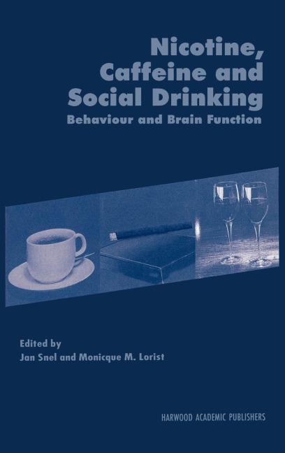 Nicotine, Caffeine and Social Drinking - Monicque Lorist, Jan Snel