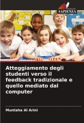 Cover-Bild zum Titel 'Atteggiamento degli studenti verso il feedback tradizionale e quello mediato dal computer' von 'Muntaha Al Arini'