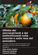 Cover-Bild zum Titel 'Effetto dei micronutrienti e dei biofertilizzanti sulla crescita e sulla resa del pomodoro' von 'Idris Alam Kadari, Rajaram Rathod, Sainath Mingire'
