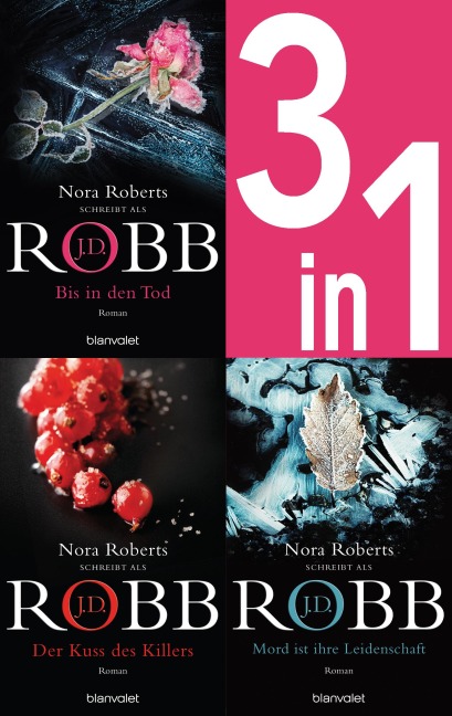 Eve Dallas Band 4-6: - Bis in den Tod / Der Kuss des Killers / Mord ist ihre Leidenschaft (3in1-Bundle) - J. D. Robb