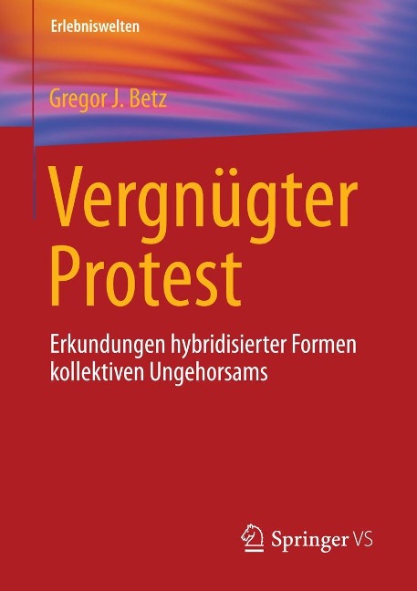 Vergnügter Protest - Gregor J. Betz