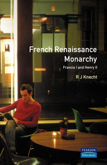 French Renaissance Monarchy - R. J. Knecht
