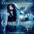 Oak & Thorns Lib/E - Yasmine Galenorn