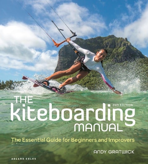 The Kiteboarding Manual 2nd edition - Andy Gratwick