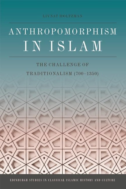 Anthropomorphism in Islam - Livnat Holtzman