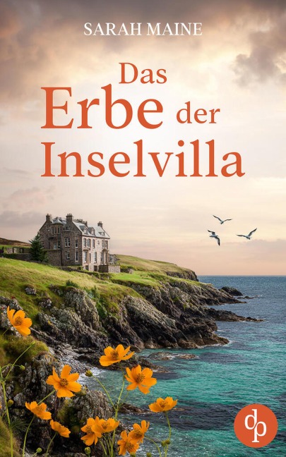 Das Erbe der Inselvilla | Ein geheimnisvoller Roman an der Küste Schottlands - Sarah Maine