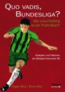 Quo vadis, Bundesliga? - Jürgen Blut, Mirco Blut