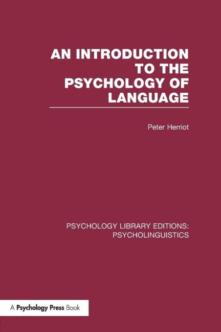 An Introduction to the Psychology of Language (PLE - Peter Herriot