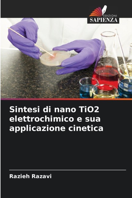 Sintesi di nano TiO2 elettrochimico e sua applicazione cinetica - Razieh Razavi