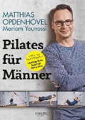 Pilates für Männer - Matthias Opdenhövel, Mariam Younossi