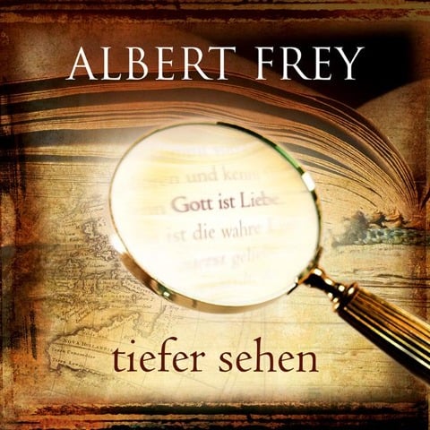 Tiefer sehen - Albert Frey