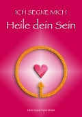 ICH SEGNE MICH Heile dein Sein - Karin Angela Myriel Moisel