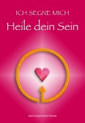 Cover-Bild zum Titel 'ICH SEGNE MICH Heile dein Sein' von 'Karin Angela Myriel Moisel'