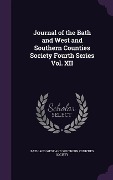 Journal of the Bath and West and Southern Counties Society Fourth Series Vol. XII - 