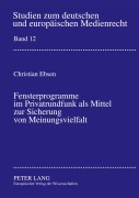 Cover-Bild zum Titel 'Fensterprogramme im Privatrundfunk als Mittel zur Sicherung von Meinungsvielfalt' von 'Christian Ebsen'