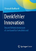Denkfehler Innovation - Christoph Burkhardt