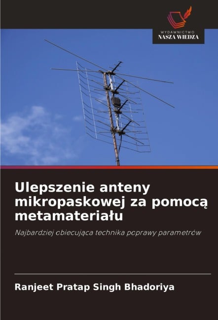 Ulepszenie anteny mikropaskowej za pomoc¿ metamateria¿u - Ranjeet Pratap Singh Bhadoriya