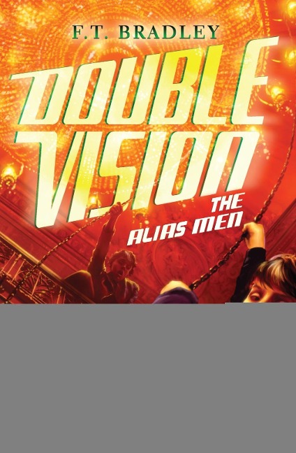 Double Vision: The Alias Men - F. T. Bradley