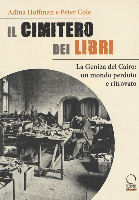 Il cimitero dei libri. La Geniza del Cairo: un mondo perduto e ritrovato - Adina Hoffman, Peter Cole