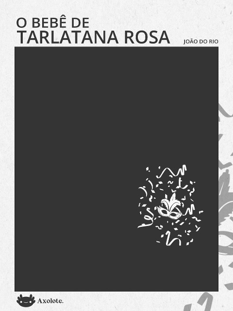 O Bebê de Tarlatana Rosa - João Do Rio