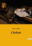 Cover-Bild zum Titel 'L'Enfant' von 'Jules Vallès'