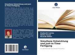 Simultane Entwicklung und Just-in-Time-Fertigung - Rialberth Cutrim, Hellen Souza, Ricardo Daher
