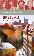 Cover-Bild zum Titel 'Literarischer Reiseführer Breslau' von 'Schieb Roswitha'