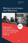  Nationalsozialismus und Holocaust - Materialien, Zeitzeugen und Orte der Erinnerung in der schulischen Bildung