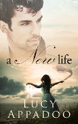 A New Life - Second Edition (The Italian Family Series) - Lucy Appadoo