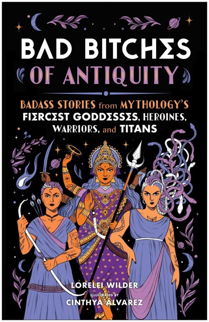 Bad Bitches of Antiquity - Lorelei Wilder