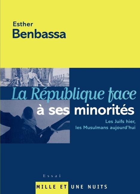 La République face à ses minorités - Esther Benbassa