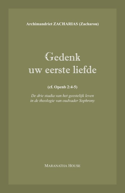 Gedenk uw eerste liefde (cf. Openb.2 - Archim. Zacharias Zacharou